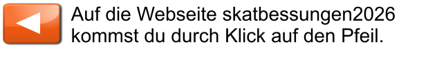 Auf die Webseite skatbessungen2026 kommst du durch Klick auf den Pfeil.